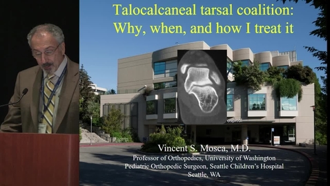 Thumbnail for entry Talocalcaneal Tarsal Coalition: Why, when and how I treat it