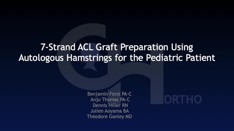 Thumbnail for entry Pediatric ACL Reconstruction Using 7-Stranded Autologous Hamstring