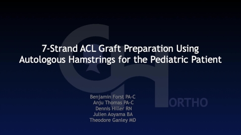 Thumbnail for Pediatric ACL Reconstruction Using 7-Stranded Autologous Hamstring