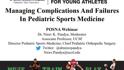 Thumbnail for entry Managing Complications and Failures in Pediatric Sports Medicine