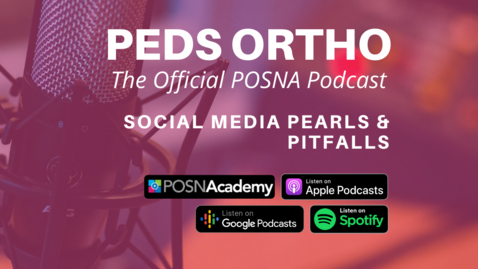 Thumbnail for Peds Ortho: Social Media Pearls &amp; Pitfalls