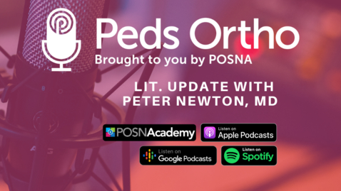 Thumbnail for Peds Ortho: Lit. Update with Peter Newton, MD