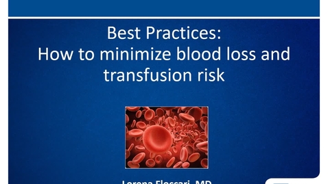 Thumbnail for entry 5. How to Minimize Blood Loss and Minimize Transfusion Risk