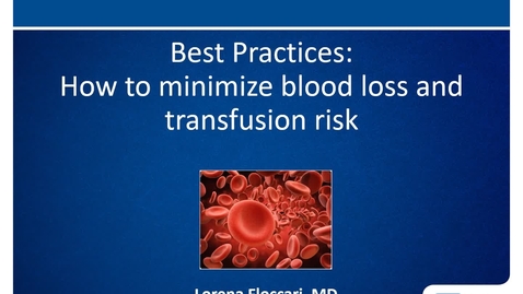 Thumbnail for 5. How to Minimize Blood Loss and Minimize Transfusion Risk