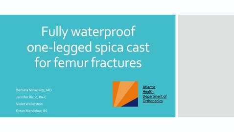 Thumbnail for Video Abstract 8: Fully Waterproof One-legged Spica Cast for Femur Fractures