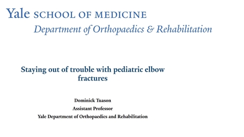 Thumbnail for entry Staying out of trouble with Pediatric Elbow Fractures _Not Supracondylar Fractures