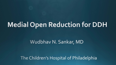 Thumbnail for Medial Open Reduction for DDH