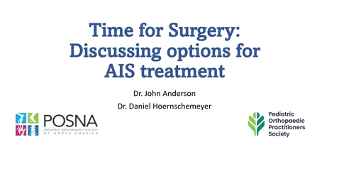 Thumbnail for 4. Time for Surgery: What are My Options for AIS Discussion?