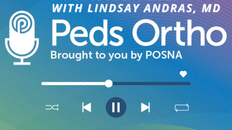Thumbnail for Peds Ortho: &quot;Femoral Fracture Braces and the Perils of Price Is Right Rules”  with Lindsay Andras, MD