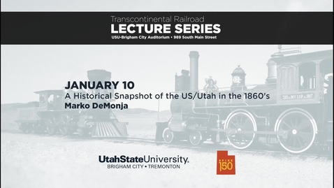 Thumbnail for Transcontinental Railroad Series - A Historical Snapshot of the US/Utah in the 1860’s, Marko DeMonja