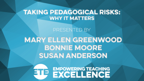 Thumbnail for Taking Pedagogical Risks: Why It Matters