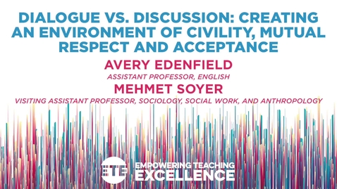 Thumbnail for entry Dialogue vs_ Discussion: Creating an Environment of Civility, Mutual Respect, and Acceptance