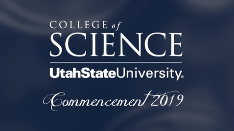 Thumbnail for USU College of Science Commencement Ceremony 2019