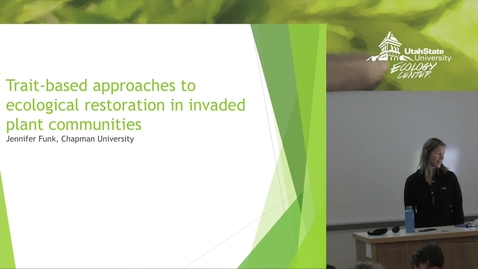 Thumbnail for Dr. Jennifer Funk - Trait-based Approaches to Ecological Restoration in Invaded Plant Communities
