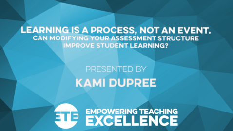 Thumbnail for Learning is a Process, Not an Event: Can Modifying Your Assessment Structure Improve Student Learning?