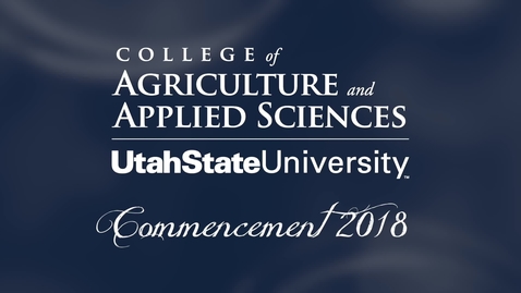 Thumbnail for USU College of Agriculture &amp; Applied Sciences Graduation Ceremony 2018