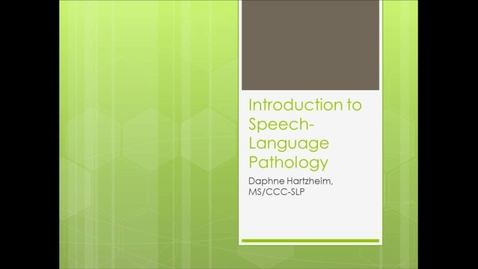 Thumbnail for entry Daphne Hartzheim - Intro to Speech-Language Pathology