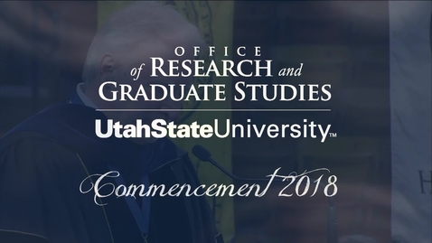 Thumbnail for entry USU Graduate Commencement &amp; Hooding Ceremony 2018 - Dr. Mark McLellan's Closing Remarks