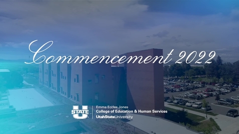 Thumbnail for Emma Eccles Jones College of Education &amp; Human Services Graduate Ceremony 2022