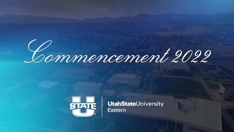 Thumbnail for entry USU Eastern Graduation Ceremony 2022