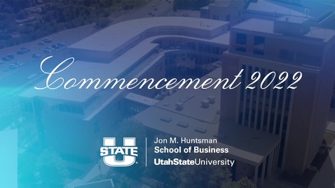 Thumbnail for Huntsman School of Business Undergraduate Ceremony 2022