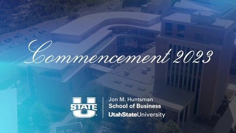 Thumbnail for Jon M. Huntsman School of Business Graduate Graduation Ceremony 2023