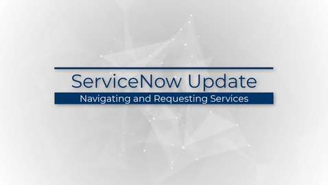 Thumbnail for entry navigating-and-requesting-services