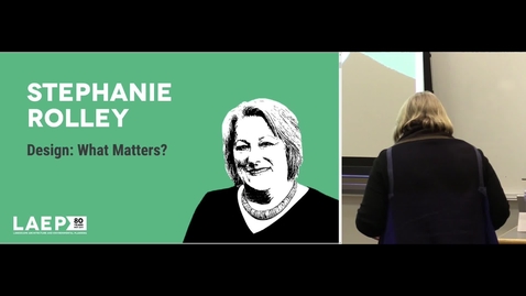 Thumbnail for Stephanie Rolley – Design: What Matters?