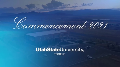 Thumbnail for entry USU Tooele 2021 Commencement