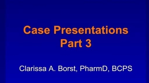 Thumbnail for Case Presentations, Part 3