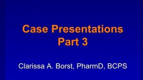 Thumbnail for entry Case Presentations, Part 3