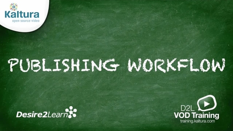Thumbnail for Inactive media. Deletion pending! Publishing Workflow | Desire2Learn Tutorial