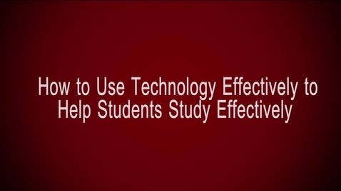 Thumbnail for entry How to Use Technology Effectively to Help Students Study Effectively