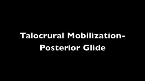 Thumbnail for entry Talocrural Mobilization- Posterior Glide