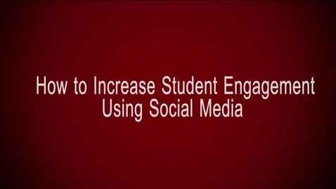 Thumbnail for entry How to Increase Student Engagement Using Social Media