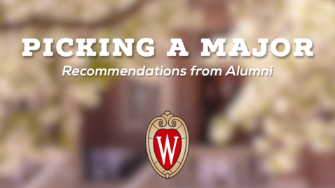 Thumbnail for entry L&amp;S Alumni Recommendations: Picking a Major