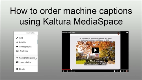 Thumbnail for How to order machine captions using Kaltura MediaSpace [OUT OF DATE / INACCURATE as of 12/6/19]