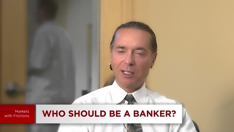 Thumbnail for 5.11 Credit and Banking: Who Should be a Banker?