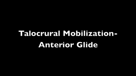 Thumbnail for entry Talocrural Mobilization- Anterior Glide