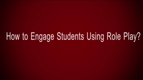 Thumbnail for entry How to Engage Students Using Role Play