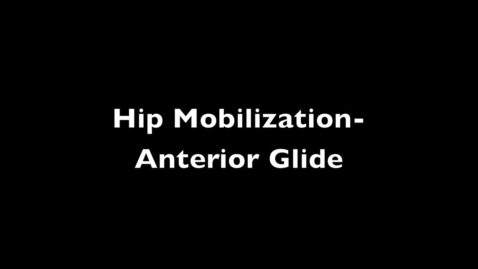 Thumbnail for entry Hip Mobilization- Anterior Glide