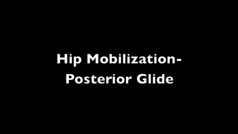 Thumbnail for entry Hip Mobilization- Posterior Glide