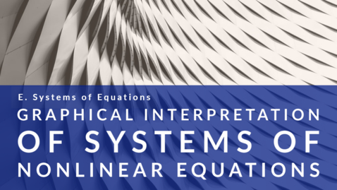 Thumbnail for Graphical Interpretation of Systems of Nonlinear Equations