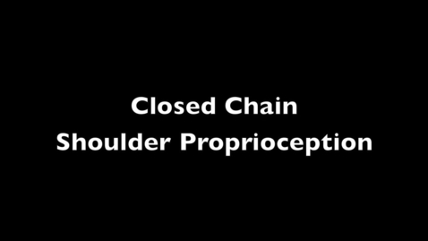 Thumbnail for entry Closed Chain Shoulder Proprioception