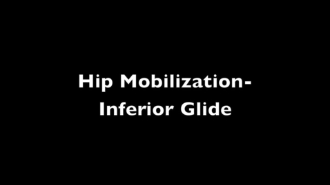 Thumbnail for entry Hip Mobilization- Inferior Glide