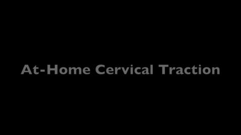 Thumbnail for At-Home Cervical Traction