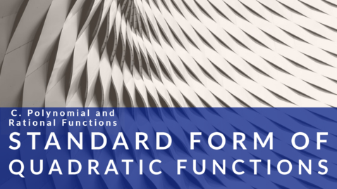 Thumbnail for Standard Form of Quadratic Functions