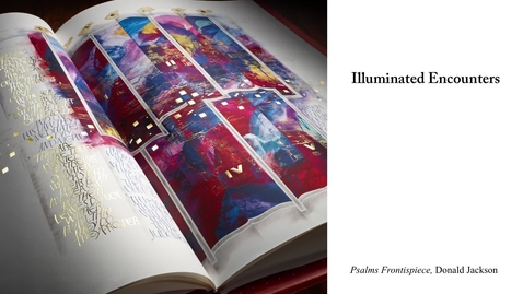 Thumbnail for Illuminated Encounters - The Saint John's Bible