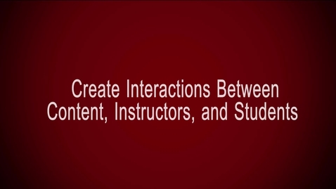 Thumbnail for entry Create Interactions Between Content, Instructors, and Students