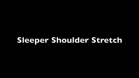 Thumbnail for entry Sleeper Shoulder Stretch